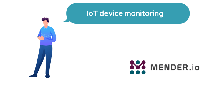 What is IoT Device Monitoring and what are the benefits? | Mender