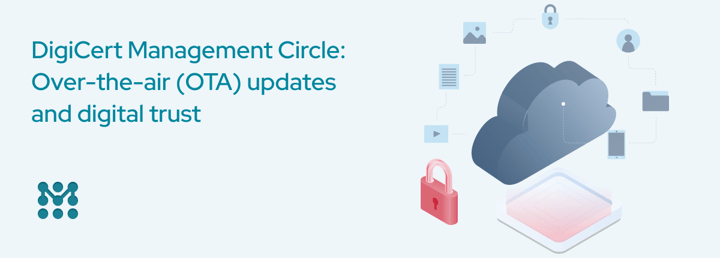 DigiCert Management Circle: Over-the-air (OTA) updates and digital trust | Mender