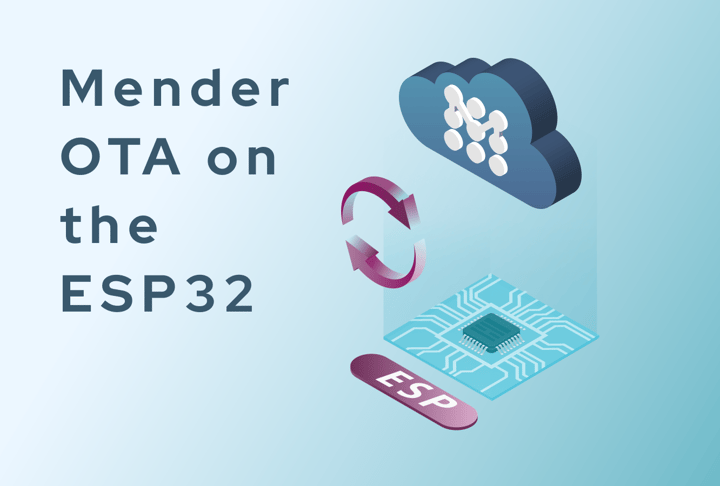 Mender OTA on the ESP32, Part 2 | Mender