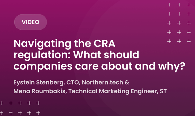 Navigating the CRA regulation: What should international companies care about and why?